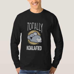 Totally Koalafied Cute Koala Bear Pun T-Shirt