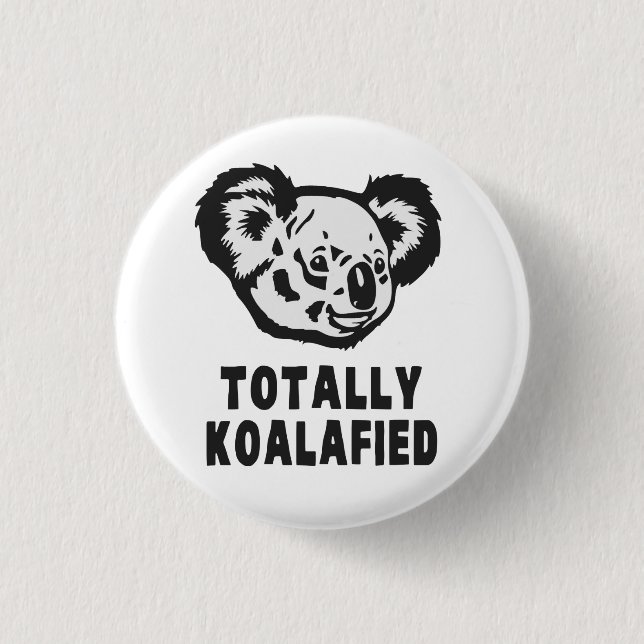 Totally Koalafied Koala 3 Cm Round Badge (Front)