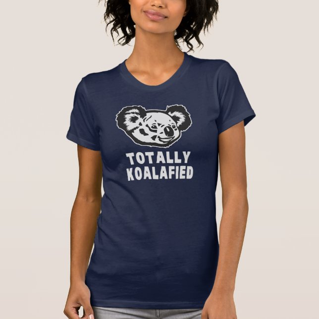 Totally Koalafied Koala T-Shirt (Front)