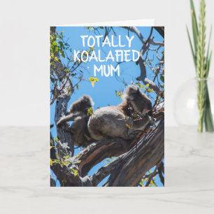 Totally Koalafied Mum - Mother's Day Card