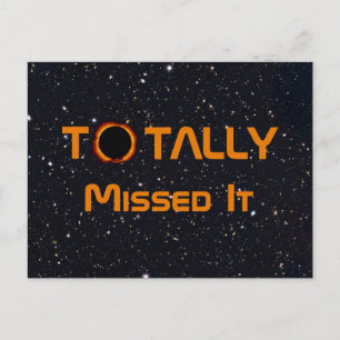 Totally Missed The Solar Eclipse Postcard