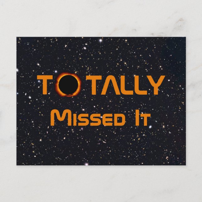 Totally Missed The Solar Eclipse Postcard (Front)