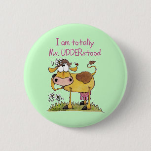 Totally Ms. UDDERstood 6 Cm Round Badge