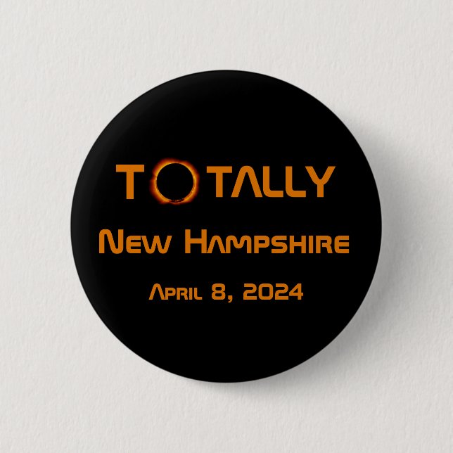 Totally New Hampshire 2024 Solar Eclipse  6 Cm Round Badge (Front)