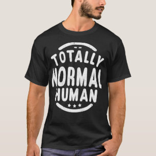 Totally Normal Human Retro Style T-Shirt