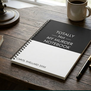 Totally Not My Murder Notebook – Funny Dark Humour