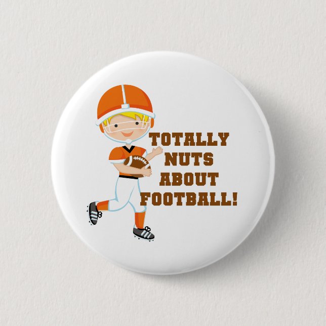Totally Nuts About Football 6 Cm Round Badge (Front)