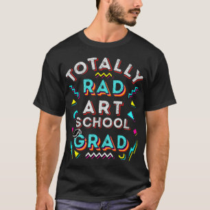 Totally Rad Grad Gift Art School Graduation 2020 T T-Shirt
