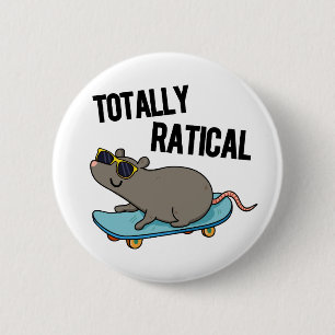 Totally Ratical Funny Rat Pun 6 Cm Round Badge