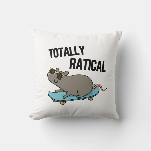 Totally Ratical Funny Rat Pun  Cushion (Front)