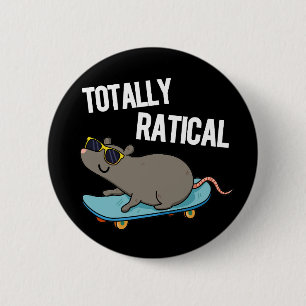 Totally Ratical Funny Rat Pun Dark BG 6 Cm Round Badge