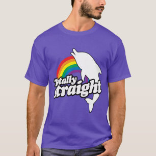 TOTALLY STRAIGHT DOLPHIN - WHITE - (2).png T-Shirt