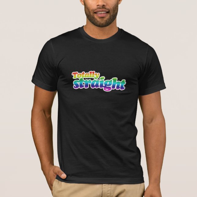 TOTALLY STRAIGHT RAINBOW -.png T-Shirt (Front)