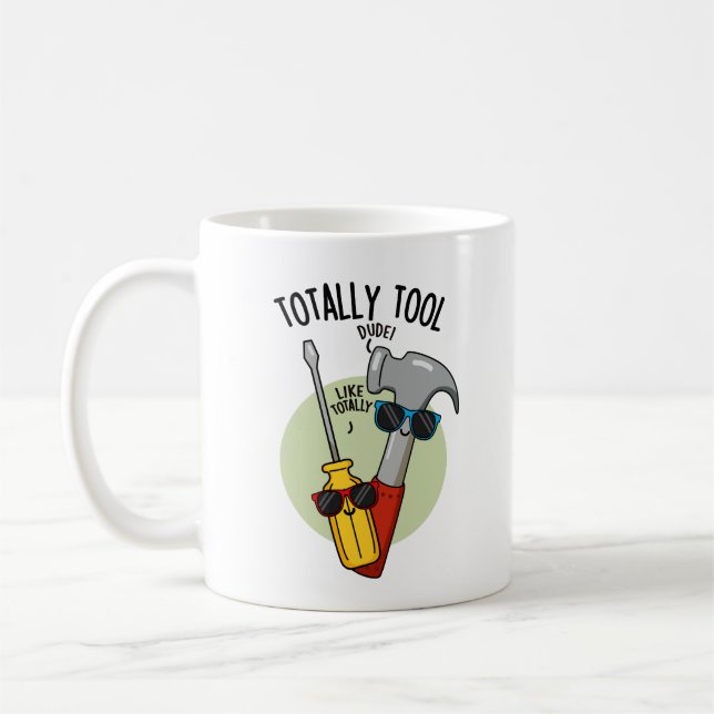 Totally Tool Funny Handyman Pun  Coffee Mug (Left)
