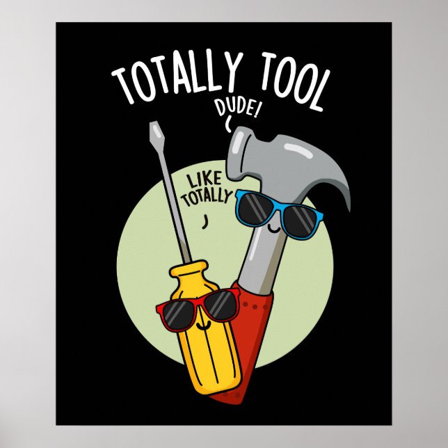 Totally Tool Funny Handyman Pun Dark BG Poster (Front)