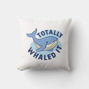 Totally Whaled It Cushion