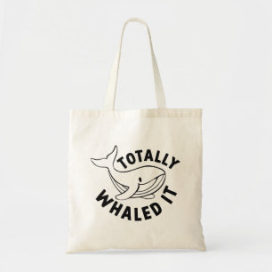 Totally Whaled It Tote Bag