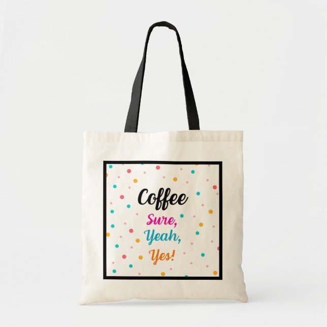 Tote Bag "Coffee - Sure, Yeah, Yes!" (Front)