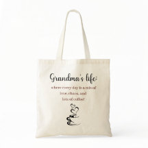Tote Bag - Grandma's Life: Where Every Day