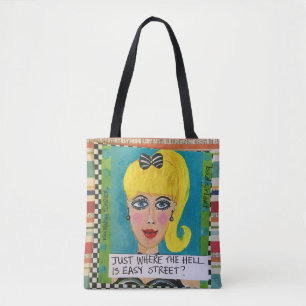 Tote bag- just where the h— is easy street? bag