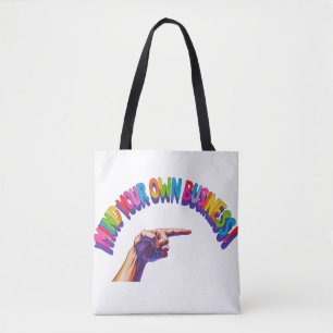 Tote Bag- Mind your own business. Bag