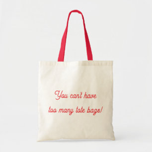 Tote bags are never enough!