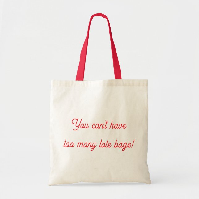 Tote bags are never enough! (Front)