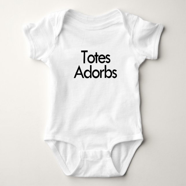 Totes Adorbs Baby Bodysuit (Front)