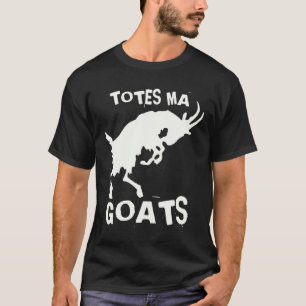 Totes Ma Goats Shirt