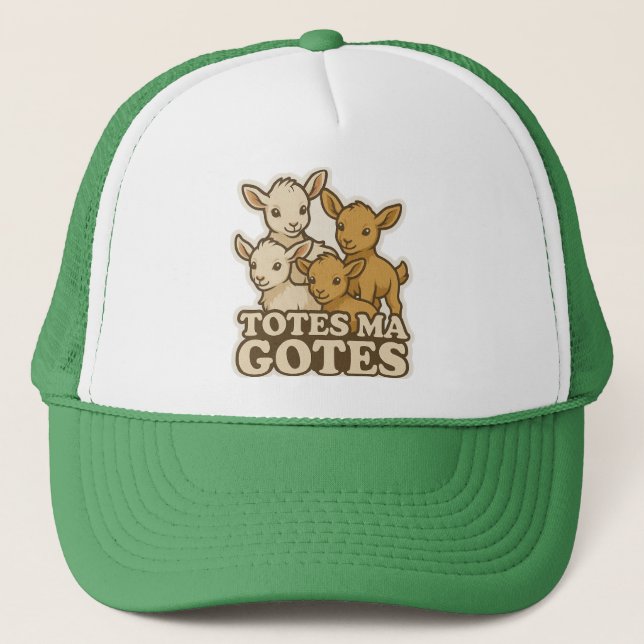 Totes ma Goats Trucker Hat (Front)