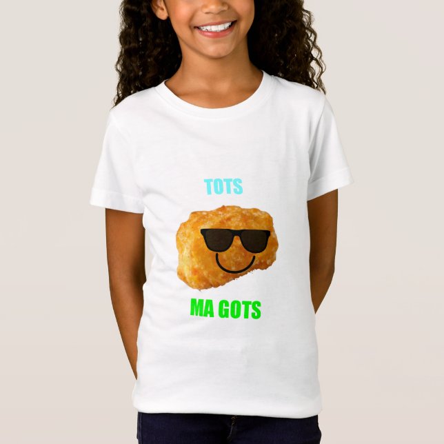 TOTS MA GOTS by BAM SHIRTS (Front)