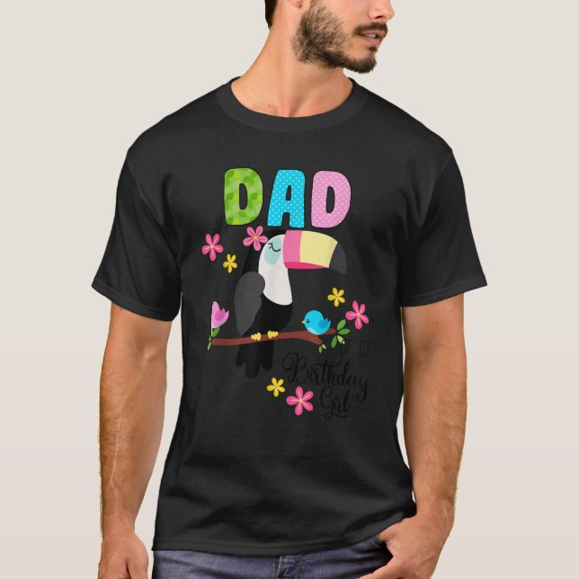 Toucan Birthday Dad Of The Birthday Girl Tropical  T-Shirt (Front)