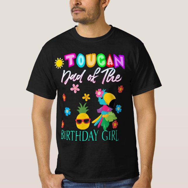 Toucan Dad of the Birthday Girl   T-Shirt (Front)