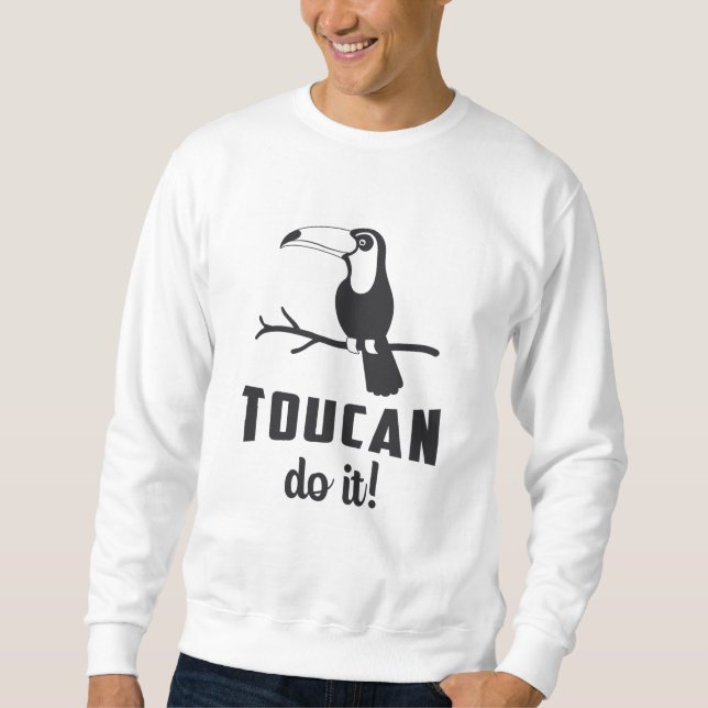 Toucan Do It Bird Watcher Watching Funny Toucans Sweatshirt (Front)