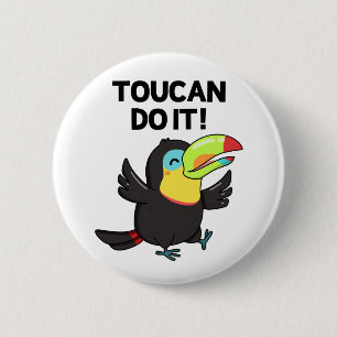 Toucan Do It Cute Encouraging Bird Pun 6 Cm Round Badge