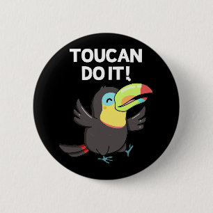 Toucan Do It Funny Positive Bird Pun Dark BG 6 Cm Round Badge