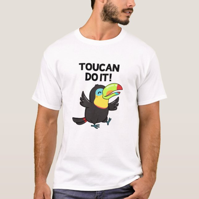 Toucan Do It Funny Positive Bird Pun  T-Shirt (Front)