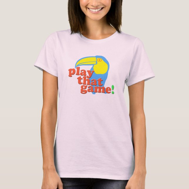 Toucan Play That Game! T-Shirt (Front)