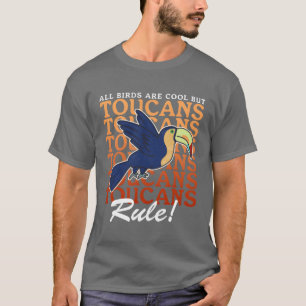 Toucans Ruleropic Birdsoucan girl T-Shirt