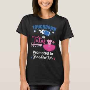Touch Down Or Tutus Promoted To Grandmother Gender T-Shirt