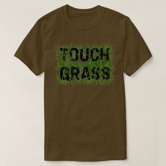 touch grass T-Shirt (Design Front)
