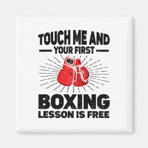 Touch Me And Your First Boxing Lesson Is Free Boxi Magnet