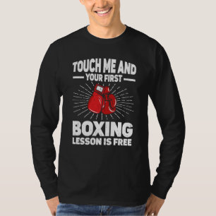 Touch Me And Your First Boxing Lesson Is Free Boxi T-Shirt