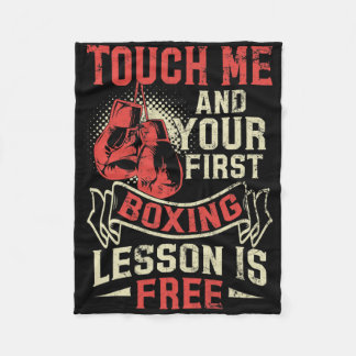 Touch Me And Your First Boxing Lesson Is Free  Fleece Blanket