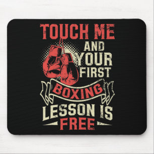 Touch Me And Your First Boxing Lesson Is Free Mouse Pad