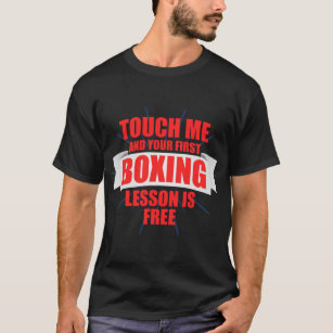Touch Me and your first Boxing lesson is free T-Shirt