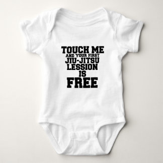 TOUCH ME AND YOUR FIRST JIU-JITSU LESSION IS FREE BABY BODYSUIT