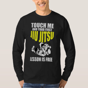 Touch Me And Your First Jiu Jitsu Lesson Is Free T-Shirt