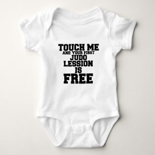 TOUCH ME AND YOUR FIRST JUDO LESSION IS FREE BABY BODYSUIT