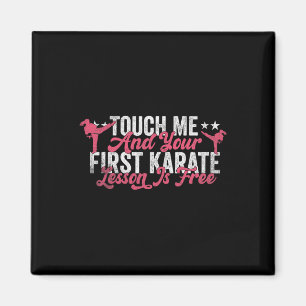 Touch Me And Your First Karate Lesson Is Free Funn Magnet